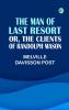 The Man of Last Resort; Or The Clients of Randolph Mason