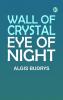 Wall of Crystal Eye of Night