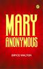 MARY ANONYMOUS