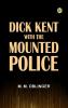 Dick Kent with the Mounted Police