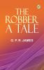 The Robber A Tale.
