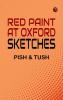 Red Paint at Oxford: Sketches
