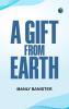 A Gift from Earth