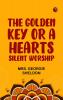The Golden Key; Or A Heart's Silent Worship