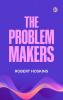 The Problem Makers