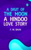A Digit of the Moon: A Hindoo Love Story