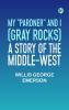 My Pardner and I (Gray Rocks): A Story of the Middle-West