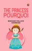The Princess Pourquoi
