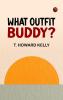 What Outfit Buddy?