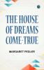 The House of Dreams-Come-True