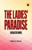 The Ladies' Paradise: A Realistic Novel