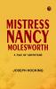 Mistress Nancy Molesworth: A Tale of Adventure