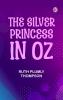 The Silver Princess in Oz