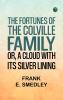 The Fortunes of the Colville Family; or A Cloud with its Silver Lining