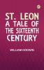 St. Leon: A Tale of the Sixteenth Century