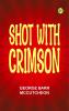 Shot With Crimson
