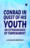 Conrad in Quest of His Youth: An Extravagance of Temperament