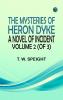 The Mysteries of Heron Dyke: A Novel of Incident. Volume 2 (of 3)