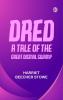 Dred: A Tale of the Great Dismal Swamp