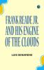 Frank Reade Jr. and His Engine of the Clouds