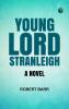 Young Lord Stranleigh: A Novel