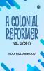 A Colonial Reformer Vol. 2 (of 3)