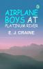Airplane Boys at Platinum River