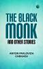 The Black Monk and Other Stories