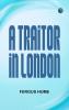 A Traitor in London