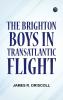 The Brighton Boys in Transatlantic Flight