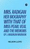Mrs. Radigan: Her Biography with that of Miss Pearl Veal and the Memoirs of J. Madison Mudison