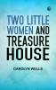 Two Little Women and Treasure House