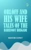 ORLAFF AND HIS WIFE TALES OF THE BAREFOOT BRIGADE