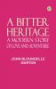 A Bitter Heritage: A Modern Story of Love and Adventure