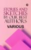Stories and Sketches by our best authors