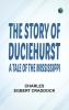 The Story of Duciehurst: A Tale of the Mississippi