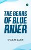 The Bears of Blue River