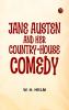 Jane Austen and Her Country-house Comedy