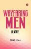 Wayfaring Men: A Novel