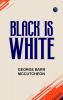 Black is White