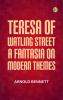Teresa of Watling Street: A Fantasia on Modern Themes