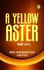 A Yellow Aster Volume 3 (of 3)