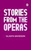 Stories from the Operas
