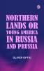Northern Lands; Or Young America in Russia and Prussia