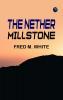 The Nether Millstone