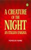 A Creature of the Night: An Italian Enigma