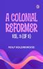 A Colonial Reformer Vol. 3 (of 3)
