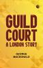 Guild Court: A London Story