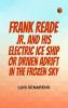 Frank Reade Jr. and His Electric Ice Ship; or Driven Adrift in the Frozen Sky.