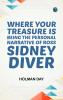 Where Your Treasure Is: Being the Personal Narrative of Ross Sidney Diver
